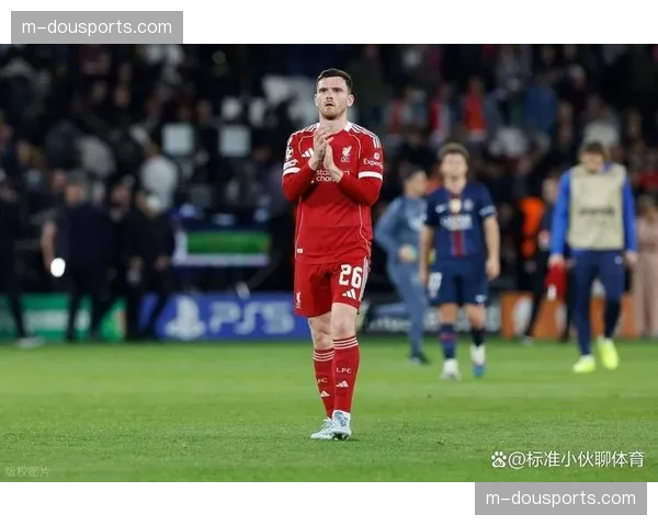 利物浦功勋左后卫罗伯逊确定今夏离队